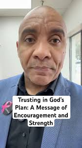 Trusting in God’s Plan: A Message of Encouragement and Strength
