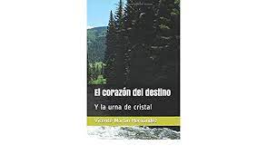 Maybe you would like to learn more about one of these? El Corazon Del Destino Y La Urna De Cristal Martin Hernandez Vicente Amazon De Bucher