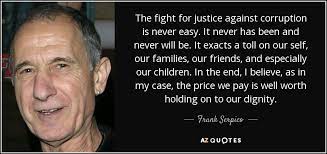 They say, 'if you love the garden of a man, you got to love the man'. Top 9 Quotes By Frank Serpico A Z Quotes