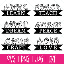 Download 6 Inspiring Asl Words Svg Includes Love Dream Teach Learn Craft And Peace