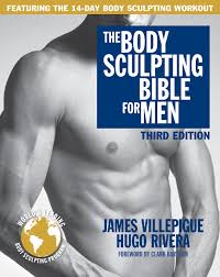 Strength training ▫ weight loss ▫ nutritional guidance. The Body Sculpting Bible For Men Third Edition Villepigue James Rivera Hugo 9781578264001 Amazon Com Books