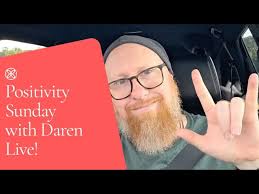 Positivity Sunday With Daren Live !