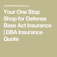 Agency policy concerning dba insurance requirements is found in ads 302. Your One Stop Shop For Defense Base Act Insurance Dba Insurance Quote Insurance Quotes Quotes Insurance