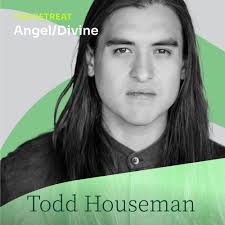 Todd Houseman is playing Angel/Divine in THE RETREAT