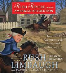 He is a close friend of rush limbaugh who sounds the alarm that the liberals are coming!™ dressed in attire from the american revolution he recalls the early days of the new republic. Rush Revere And The American Revolution Time Travel Adventures With Exceptional Americans Limbaugh Rush Limbaugh Rush 9781442378186 Amazon Com Books