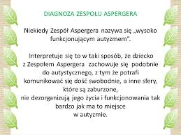 Zespół aspergera = asperger syndrome. Zaburzenia Rozwojowe Zaspol Fas I In Zespol Aspergera Ppt Pobierz