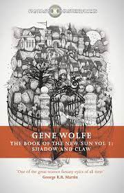 Detailed summaries and commentary on the book of the new sun series and perhaps other stuff by gene wolfe. The Book Of The New Sun Volume 1 Shadow And Claw Fantasy Masterworks Amazon De Wolfe Gene Fremdsprachige Bucher