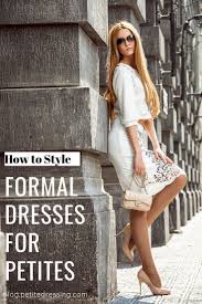 7 Must Know Tips To Style Petite Formal Long Dresses Best Formal Dresses Dress For Petite Women Fashion
