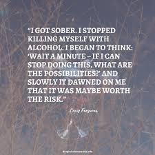 Fear is such a common element among those living with the disease of alcoholism. 75 Recovery Quotes Addiction Quotes Drug Rehab Australia