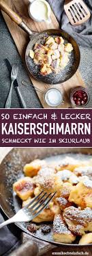 Kaiserschmarrn Ganz Klassisch Das Einfache Und Unkomplizierte Rezept Aus Der Pfanne Ist In Nur 25 Minuten Auf Den Tis Kaiserschmarrn Rezepte Zwischenmahlzeit