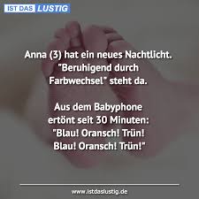 Is That Funny Anna 3 Has A New Night Light Soothing By Changing Colors Says The Baby Monitor Has Been Ringi In 2020 Lustig Lustige Spruche Witzige Spruche