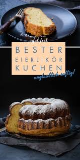 Bester Eierlikorkuchen So Saftig Und So Einfach Joyful Food Rezept In 2020 Eierlikorkuchen Rezeptideen Beste Dessertrezepte