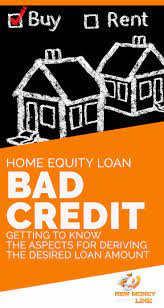 Home Equity Loan Bad Credit Getting To Know The Aspects For Deriving The Desired Loan Amount It Is The Dream Of Almos Home Equity Loan Bad Credit Home Equity