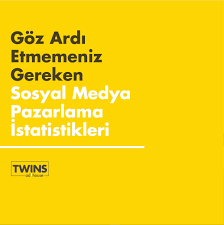 Goz Ardi Etmememiz Gereken Sosyal Medya Pazarlama Istatistikleri Social Media Design Best Ads Communications Strategy