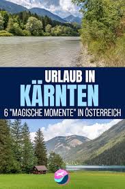 Die meisten urlauber kommen im sommer nach kärnten ❤ günstige ferienziele für urlaub mit die kärntner seen zählen zu den beliebtesten urlaubsgebieten im sommer in österreich und in den. Urlaub In Karnten 6 Tipps Fur Magische Momente In Osterreich Karnten Urlaub Osterreich Urlaub Urlaub