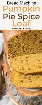 Once you make this pumpkin bread machine recipe, you'll be reminded about how fabulous it is to make breads in your bread machine. Bread Machine Pumpkin Pie Spice Loaf Noshing With The Nolands