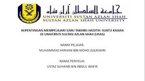 Universiti sultan azlan shah) (usas) is a private university in malaysia. Kepentingan Mempelajari Ilmu Takhrij Hadith Suatu Kajian Di Universiti Sultan Azlan Shah Usas Youtube