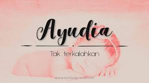 Mukti ali dengan maksud bahwa perbedaan tidak harus ada permusuhan karena perbedaan selalu ada dimanapun, maka dengan perbedaan itu. Arti Nama Ayudia Tentangnama