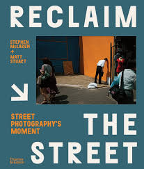 Amazon.com: Reclaim the Street: Street Photography's Moment: 9780500545379:  McLaren, Stephen, Stuart, Matt: Books