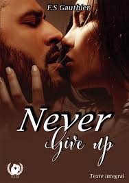 Never give up Texte intégral