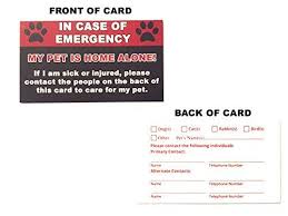 Keep the animal poison control center number in. Pet Emergency Care Card 2 Pack My Pet Is Home Alone Alert In Case Of Emergencies Dog Cat Safety Wallet Cards Check Pet Emergency Cat Safety Emergency Care