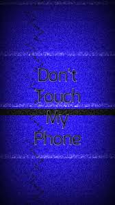 Check spelling or type a new query. Dont Touch My Phone 3 Naufal Live Mp4 Myphone Myprivacy Privacy To Video Hd Mobile Wallpaper Peakpx