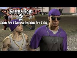 In saints row you start as a member of the 3rd street . Saints Row 2 Saints Row 1 Texture Pack Mod Saints Row 2 General Discussions