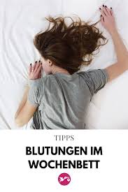 Tipps Blutungen Im Wochenbett Wochenbett Schlaf Gut Einschlafen