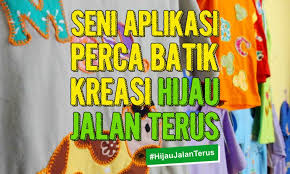 Check spelling or type a new query. Seni Aplikasi Perca Batik Kreasi Hijau Jalan Terus