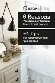 Tips Reasons You Should Switch From Lamps To Wall Scones Wall Sconces Bedroom Sconces Bedroom Wall Sconces