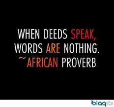 What You Do Speaks So Loudly That I Cannot Hear Meaning Post What You Do Speaks So Loud I Cant Hear A Word You What You Do Speaks So Loud I Cant Blackfacebook Bla African Quotes Proverbs Quotes African Words