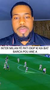 Si gen 2 ekip ki nat barca inter se youn