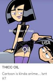Maybe you would like to learn more about one of these? Bring Order To Iraq Usa Oil Thicc Oil Cartoon Is Kinda Anime Isnt It Anime Meme On Me Me