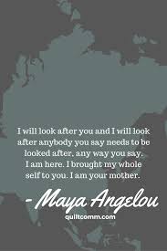 I Brought My Whole Self To You Maya Angelou Quotes Mother Quotes Maya Angelou
