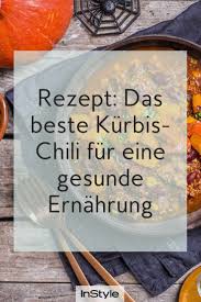 Rezept Das Beste Kurbis Chili Fur Eine Gesunde Ernahrung Ist Auch Noch Vegan Rezepte Ernahrung Pflanzliche Ernahrung