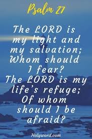 Psalm 27 The Lord Is My Light And My Salvation Psalms Fear Of The Lord Salvation Quotes