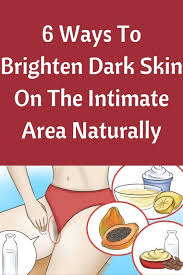 6 Ways To Brighten Dark Skin On The Intimate Area Naturally Dark Skin Skin Brightening Skin