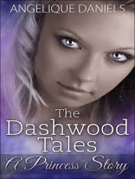 The Dashwood Tales; A Princess Story by Angelique Daniels (Ebook)