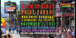 Palm Springs Pride Parade 2021 Broadcasting Worldwide | A PromoHomo.TV®  Exclusive - PromoHomo.TV