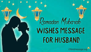 I hope you will achieve the purification of the soul upon commemorating the month of ramadan. Best Ramadan Kareem Wishes Ramadan Messages For Husband