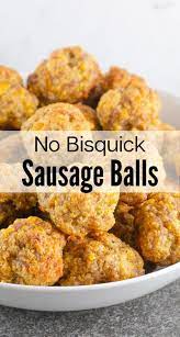 No Bisquick Sausage Balls Recipe Breakfast Sausage Recipes Easy Sausage Balls Recipes Sausage Balls Recipe