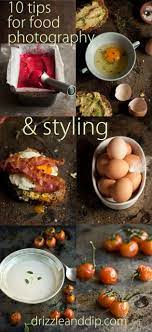 10 Tips For Food Photography Styling Drizzle And Dip Food Photography Tips Food Photography Photographing Food