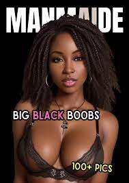 Big Black Boobs AI Photobook: 100+ UNCENSORED pics of big boobs ebony  hotties stripping down to their panties by MANMAIDE Studios | Goodreads