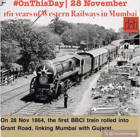 Western Railway marks 161 years today. On 28 November 1864, the first Bombay, Baroda and Central India Railway train reached Grant Road, connecting Bombay with Gujarat for the very first time. It