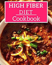 Ten grams fill you up during mealtime and helps you stay full until your next meal. High Fiber Diet Cookbook Easy And Healthy High Fiber Recipes High Fiber Diet Recipes Medows Lisa 9781980890669 Amazon Com Books
