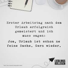 Erster Arbeitstag Nach Dem Urlaub Erfolgreich Gemeistert Und Ich Muss Sagen Joa Urlaub Ist Schon Ne Feine Sache Gern Wieder Visual Statements Zitate Zum Thema Arbeit Humor Arbeit Visual Statements