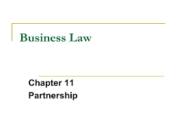 Secondly, each partner acts as a principal. Business Law Chapter 11 Partnership Ppt Video Online Download