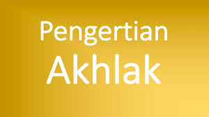 Ketika mereka mengungkapkan kesucian akhlak islami, maka mereka katakan sebagai taqalid (tradisi), mereka dengan kata ini berusaha untuk membuat image. Pengertian Akhlak Adalah Keutamaan Contoh Faktor Pembentuknya