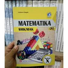 Sign fax and printable from pc ipad. Matematika Smk Mak Kelas X Kurikulum 2013 Revisi Ba Shopee Indonesia