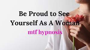 See Yourself As A Woman Without Feeling Ashamed | MtF Hypnosis | Trans  Pride | Feminine Energy - YouTube